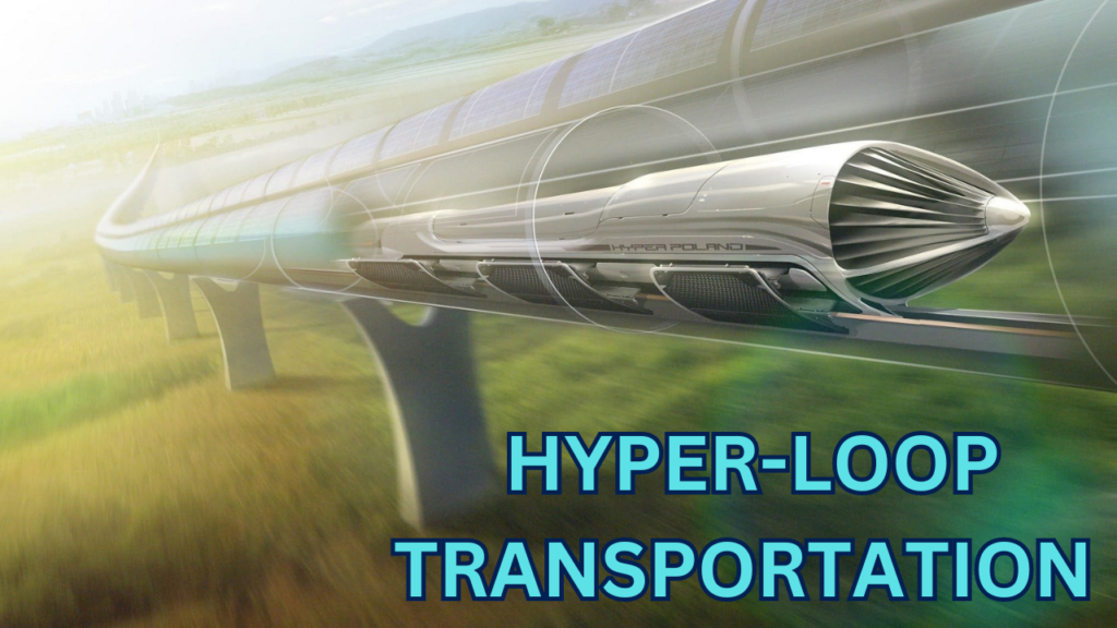 The Future of Travel Hyper-loop Transportation Systems