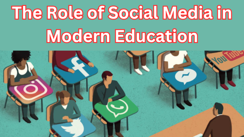Role of Social Media in modern education